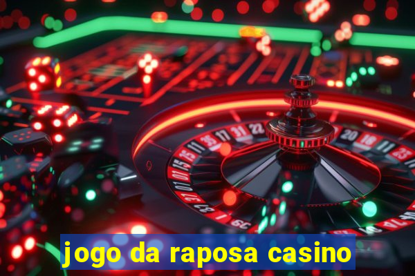 jogo da raposa casino